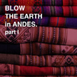 BLOW THE EARTH in ANDES. part 1