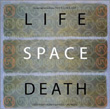 LIFE SPACE DEATH (Meta)